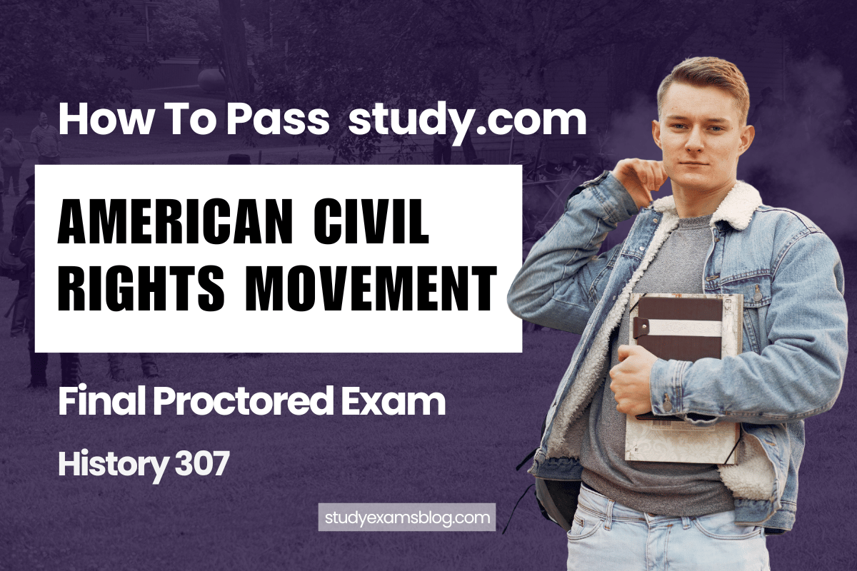 study.com History 307: American Civil Rights Movement Final Proctored Exam